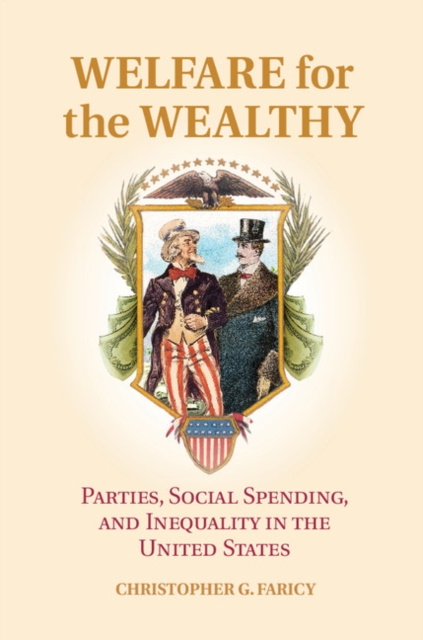 Welfare for the Wealthy : Parties, Social Spending, and Inequality in the United States, EPUB eBook