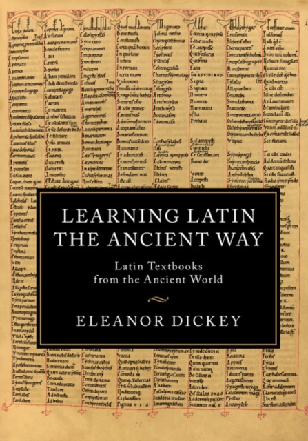 Learning Latin the Ancient Way : Latin Textbooks from the Ancient World, PDF eBook