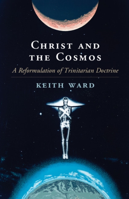 Christ and the Cosmos : A Reformulation of Trinitarian Doctrine, EPUB eBook
