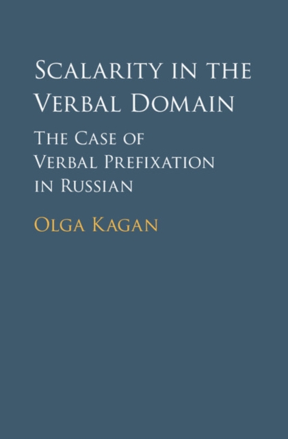 Scalarity in the Verbal Domain : The Case of Verbal Prefixation in Russian, EPUB eBook