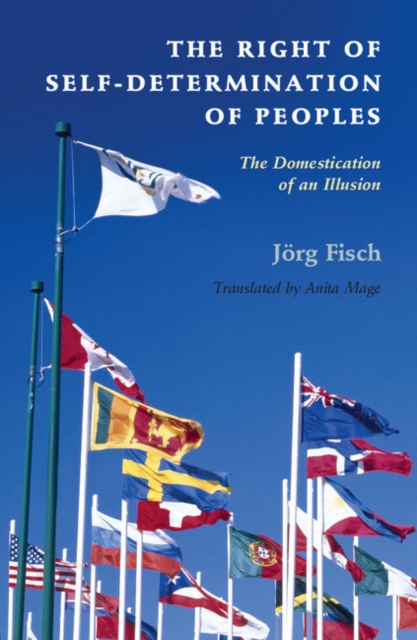Right of Self-Determination of Peoples : The Domestication of an Illusion, EPUB eBook