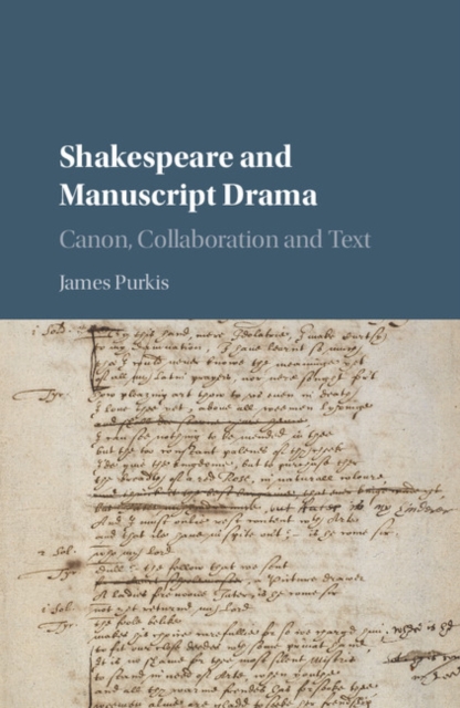 Shakespeare and Manuscript Drama : Canon, Collaboration and Text, EPUB eBook