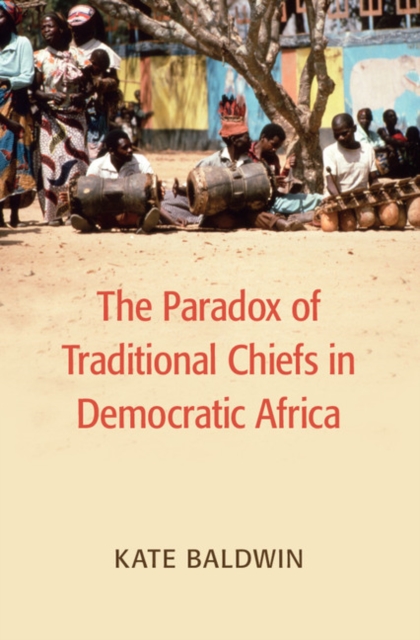 The Paradox of Traditional Chiefs in Democratic Africa, PDF eBook
