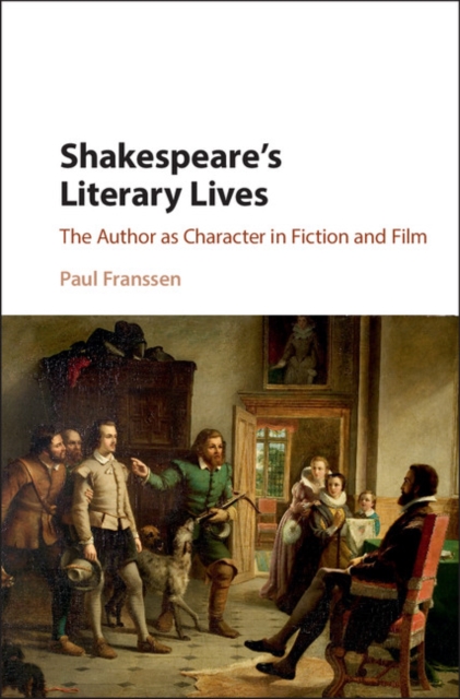 Shakespeare's Literary Lives : The Author as Character in Fiction and Film, PDF eBook