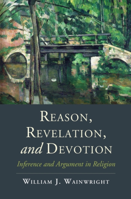 Reason, Revelation, and Devotion : Inference and Argument in Religion, PDF eBook