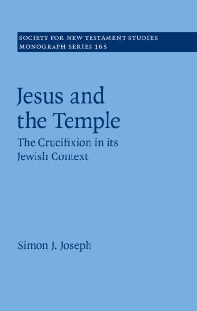 Jesus and the Temple : The Crucifixion in its Jewish Context, PDF eBook