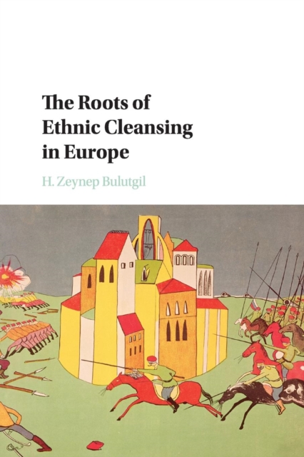 The Roots of Ethnic Cleansing in Europe, Paperback / softback Book