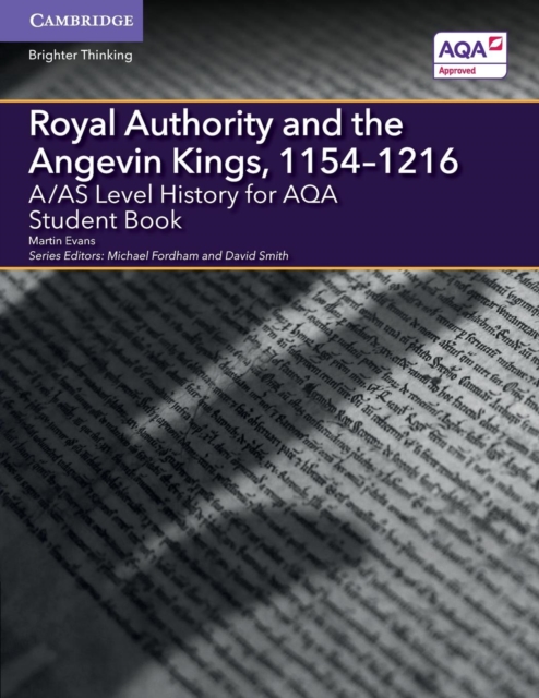 A/AS Level History for AQA Royal Authority and the Angevin Kings, 1154-1216 Student Book, Paperback / softback Book