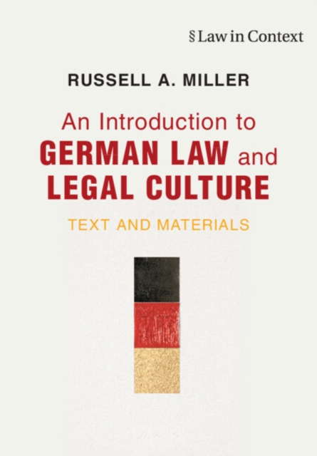 An Introduction to German Law and Legal Culture : Text and Materials, Paperback / softback Book