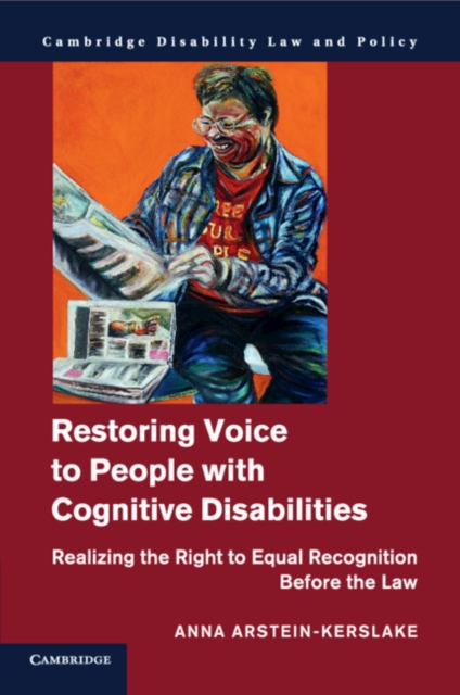 Restoring Voice to People with Cognitive Disabilities : Realizing the Right to Equal Recognition before the Law, Paperback / softback Book