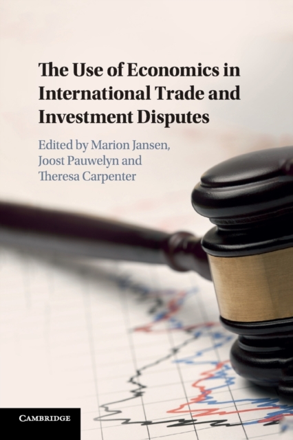 The Use of Economics in International Trade and Investment Disputes, Paperback / softback Book