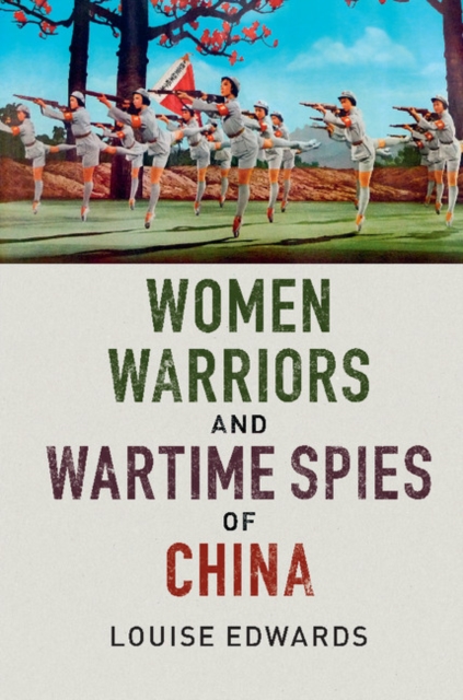 Women Warriors and Wartime Spies of China, Paperback / softback Book