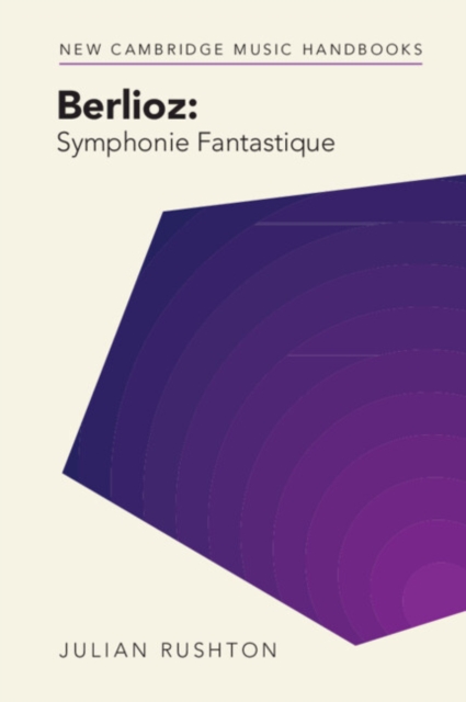Berlioz: Symphonie Fantastique, Hardback Book