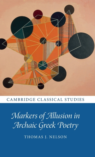 Markers of Allusion in Archaic Greek Poetry, Hardback Book