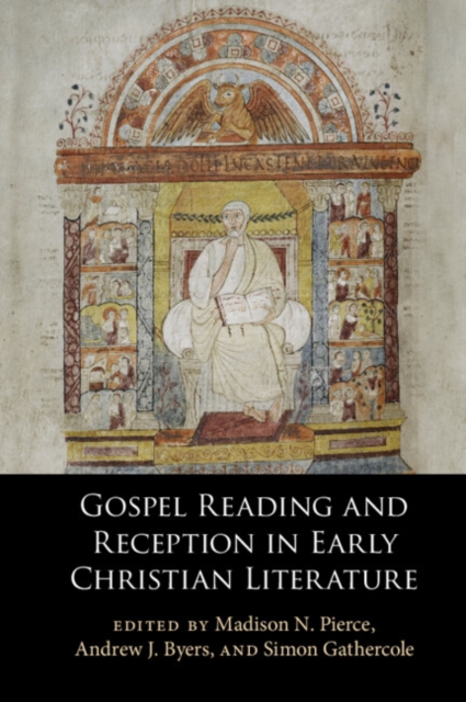 Gospel Reading and Reception in Early Christian Literature, Hardback Book