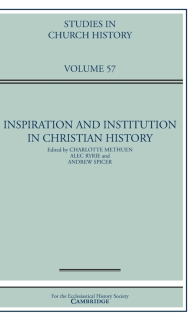 Inspiration and Institution in Christian History: Volume 57, Hardback Book