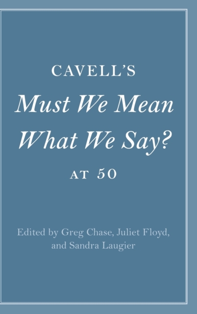 Cavell's Must We Mean What We Say? at 50, Hardback Book