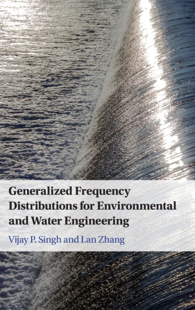 Generalized Frequency Distributions for Environmental and Water Engineering, Hardback Book