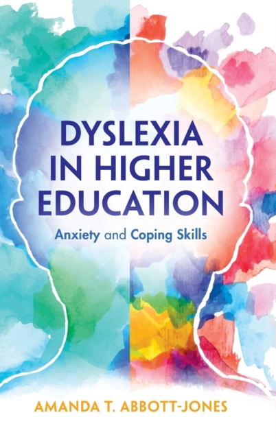 Dyslexia in Higher Education : Anxiety and Coping Skills, Hardback Book