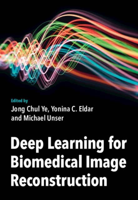 Deep Learning for Biomedical Image Reconstruction, Hardback Book
