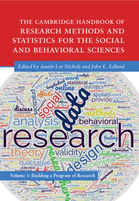 The Cambridge Handbook of Research Methods and Statistics for the Social and Behavioral Sciences : Volume 1: Building a Program of Research, Hardback Book