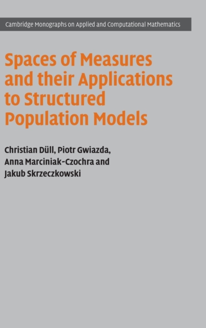 Spaces of Measures and their Applications to Structured Population Models, Hardback Book