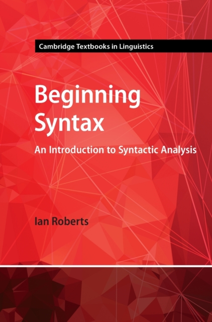 Beginning Syntax : An Introduction to Syntactic Analysis, Hardback Book
