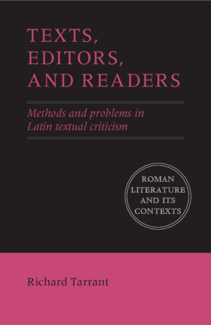 Texts, Editors, and Readers : Methods and Problems in Latin Textual Criticism, EPUB eBook
