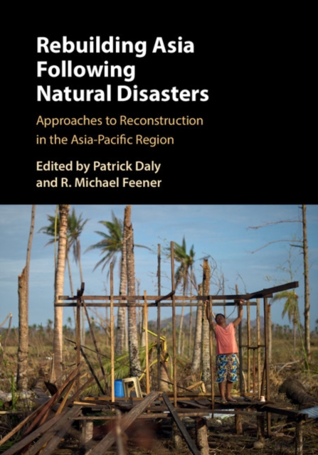 Rebuilding Asia Following Natural Disasters : Approaches to Reconstruction in the Asia-Pacific Region, PDF eBook