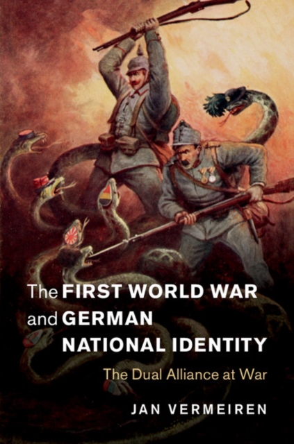 First World War and German National Identity : The Dual Alliance at War, PDF eBook