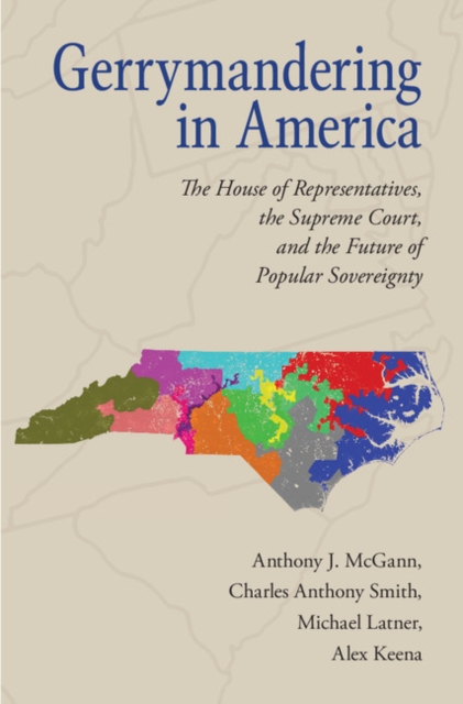 Gerrymandering in America : The House of Representatives, the Supreme Court, and the Future of Popular Sovereignty, PDF eBook