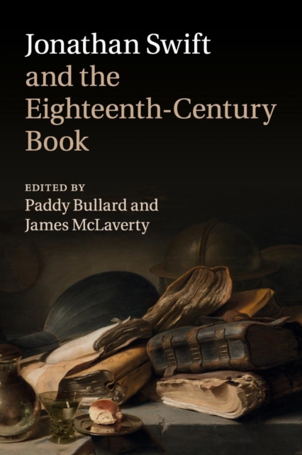 Jonathan Swift and the Eighteenth-Century Book, Paperback / softback Book