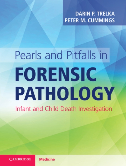 Pearls and Pitfalls in Forensic Pathology : Infant and Child Death Investigation, Multiple-component retail product Book