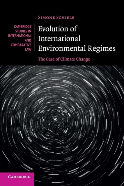 Evolution of International Environmental Regimes : The Case of Climate Change, Paperback / softback Book