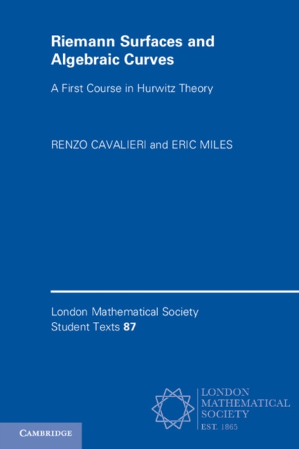 Riemann Surfaces and Algebraic Curves : A First Course in Hurwitz Theory, Paperback / softback Book
