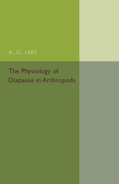 The Physiology of Diapause in Arthropods: Volume 4, Paperback / softback Book