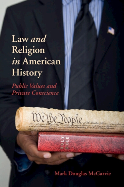 Law and Religion in American History : Public Values and Private Conscience, Paperback / softback Book