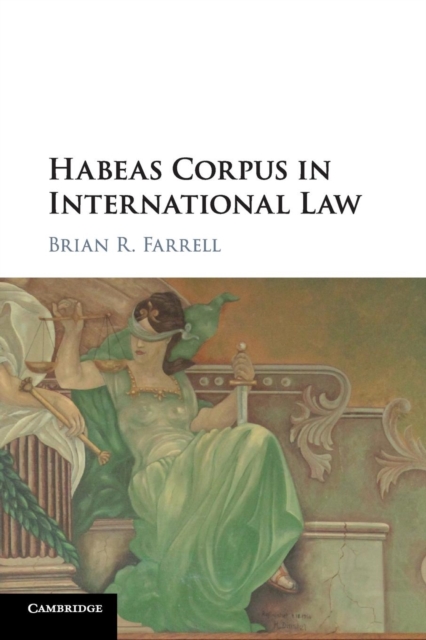 Habeas Corpus in International Law, Paperback / softback Book
