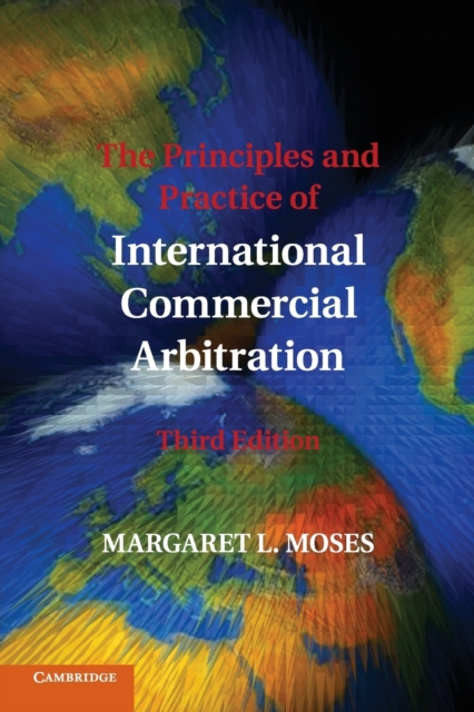 The Principles and Practice of International Commercial Arbitration : Third Edition, Paperback / softback Book
