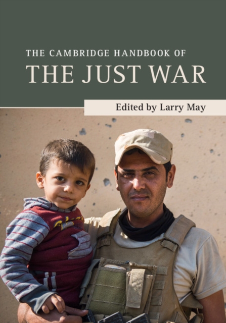 The Cambridge Handbook of the Just War, Paperback / softback Book