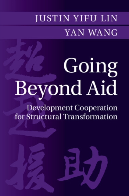 Going Beyond Aid : Development Cooperation for Structural Transformation, Paperback / softback Book