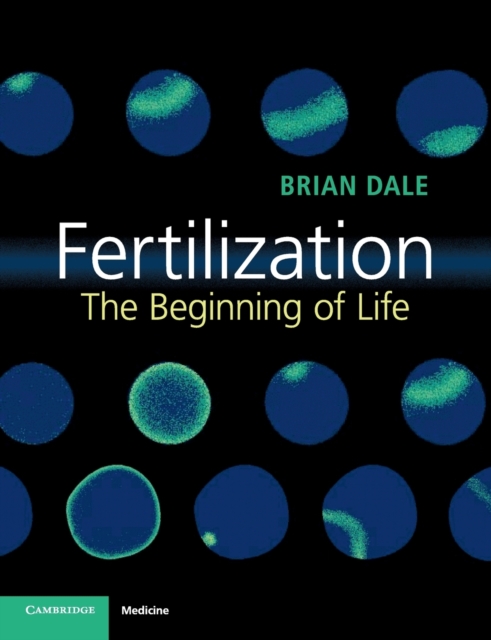 Fertilization : The Beginning of Life, Paperback / softback Book