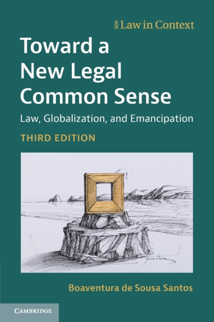 Toward a New Legal Common Sense : Law, Globalization, and Emancipation, Paperback / softback Book