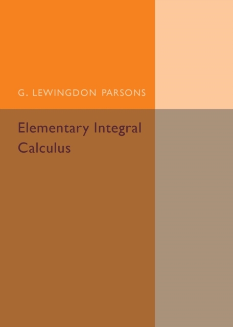 Elementary Integral Calculus, Paperback / softback Book