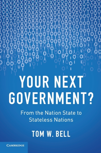 Your Next Government? : From the Nation State to Stateless Nations, Paperback / softback Book