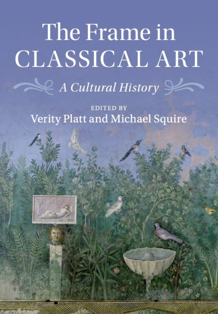 The Frame in Classical Art : A Cultural History, Paperback / softback Book