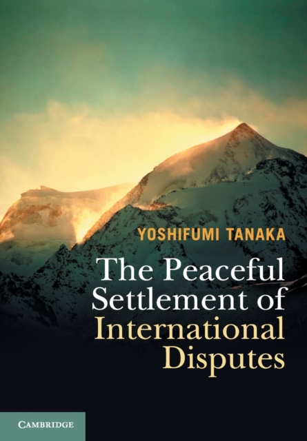 The Peaceful Settlement of International Disputes, Paperback / softback Book