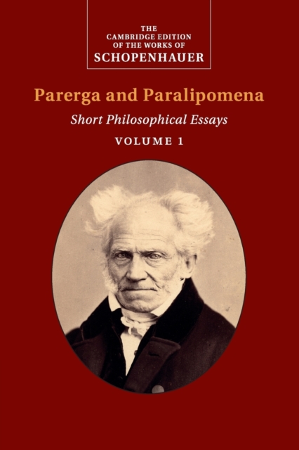 Schopenhauer: Parerga and Paralipomena: Volume 1 : Short Philosophical Essays, Paperback / softback Book