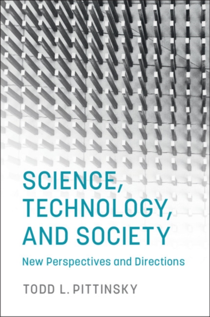 Science, Technology, and Society : New Perspectives and Directions, Paperback / softback Book