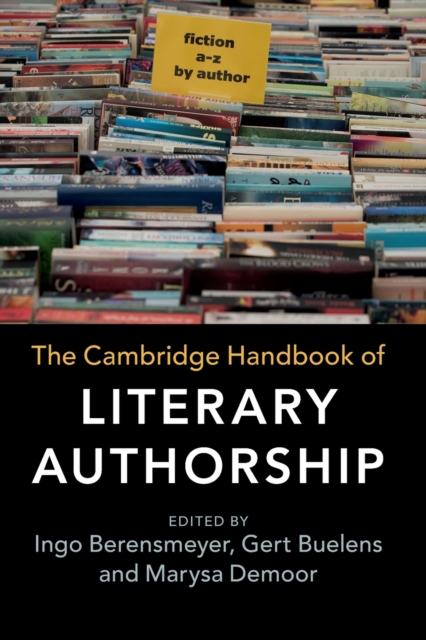 The Cambridge Handbook of Literary Authorship, Paperback / softback Book